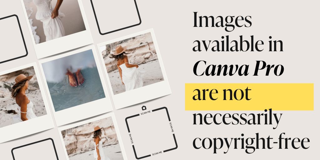 A graphic saying "images available in Canva Pro are not necessarily copyright free"